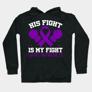 Lupus Awareness Support His Fight is My Fight Hoodie